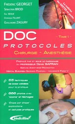 Doc protocoles Tome 1 Chirurgie - Anesthsie - Frdric GEORGET, Sbastien BROD, ric REVUE, Dominique TILLANT, Guillaume ZAGURY - MEDICILLINE - Doc protocoles