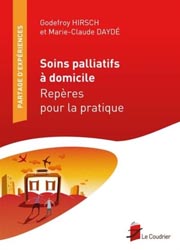 Soins palliatifs  domicile - Godefroy HIRSCH, Marie-Claude DAYDE - LE COUDRIER - Partage d'expriences