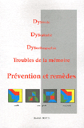 Dyslexie Dyscalculie Dysorthographie Troubles de la mmoire - Elisabeth NUYTS