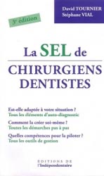 La SEL de Chirurgiens Dentistes - David TOURNIER, Stphane VIAL - EDITIONS DE L'INDEPENDENTAIRE - 