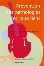 Prvention des pathologies des musiciens - Sous la direction de Raoul TUBIANA