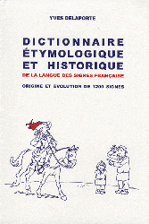 Dictionnaire tymologique et historique de la langue des signes franaise - Yves DELAPORTE - EDITIONS DU FOX - 